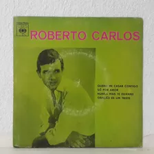 Roberto Carlos - Compacto Quero Me Casar Com Voce - 1973