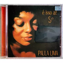 Cd Paula Lima - É Isso Aí! (2001) Lacrado Original Raridade