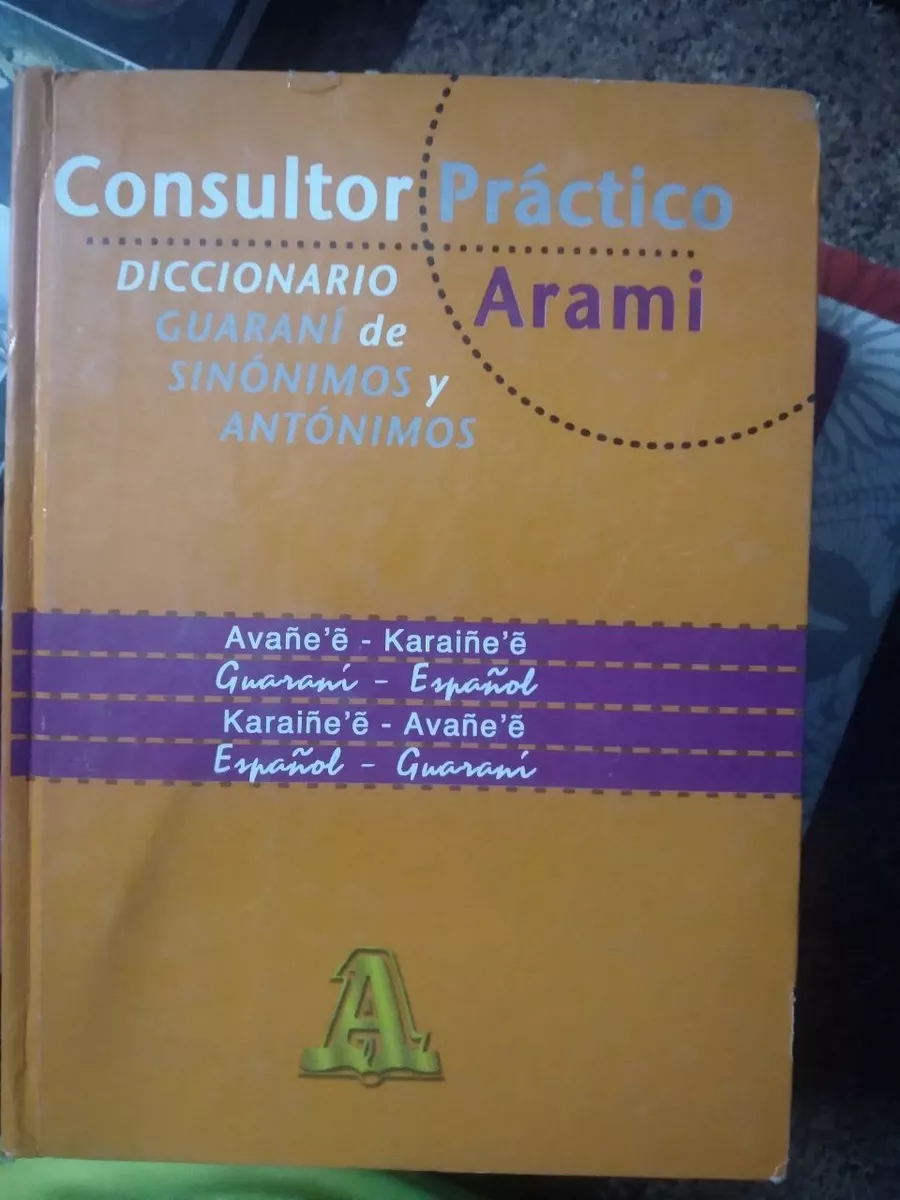 Libro Diccionario De Guarani Sinonimo Y Antonimo Arami