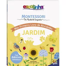 Montessori Meu Primeiro Livro De Atividades... Jardim (escolinha), De Piroddi, Chiara. Editora Todolivro Distribuidora Ltda., Capa Mole Em Português, 2020