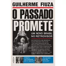 Livro O Passado Promete - Um Novo Brasil No Retrovisor