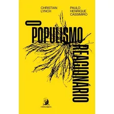 O Populismo Reacionario: Ascensão E Legado Do Bolsonarism..., De Lynch, Christian E Cassimiro, Paulo H.. Editora Contracorrente Editora, Capa Mole Em Português, 22