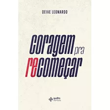 Coragem Pra Recomeçar - Deive Leonardo | Quatro Ventos