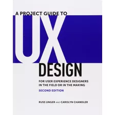 A Project Guide To Ux Design - Second Edition