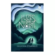 Livro Luzes Do Norte, Giulianna Domingues. Editora Galera, Capa Mole Em Português, 2022