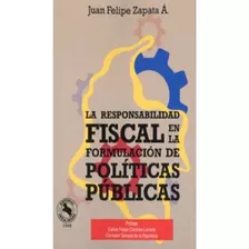 La Responsabilidad Fiscal En La Formulacion De Politicas Pub