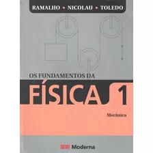 Livro Os Fundamentos Da Física 1 - Mecânica - Ramalho / Nicolau / Toledo [2018]