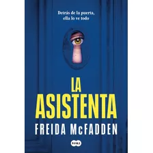 La Asistenta, De Freida Mcfadden. Editorial Suma De Letras, Tapa Blanda En Español, 2024