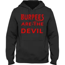 Sarcasmo Sudadera Burpees Are The Devil 