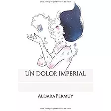 Un Dolor Imperial (spanish Edition) Pasta Blanda Lmz1