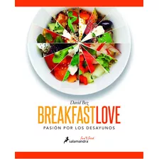 Breakfast Love: Pasión Por Los Desayunos, De Bez, David. Serie Salamandra Fun & Food Editorial Salamandra, Tapa Dura En Español, 2016