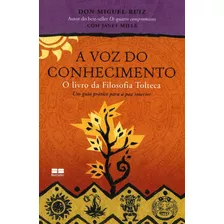 A Voz Do Conhecimento: O Livro Da Filosofia Tolteca, De Ruiz, Don Miguel. Editora Best Seller Ltda, Capa Mole Em Português, 2007