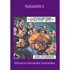 Rudamon Ii, De Demetrio Alexandre Guimarães. Série Não Aplicável, Vol. 1. Editora Clube De Autores, Capa Mole, Edição 3 Em Português, 2019