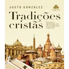Tradições Cristãs - Retorno A História Do Pensamento Cri, De González, Justo. Editora Hagnos, Capa Mole Em Português
