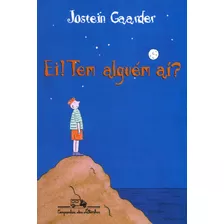 Ei! Tem Alguém Aí?, De Gaarder, Jostein. Editorial Editora Schwarcz Sa, Tapa Mole En Português, 1997