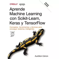 Livro Fisico - Aprende Machine Learning Con Scikit-learn, Keras Y Tensorflow. Tercera Edición