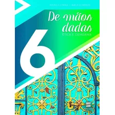 De Mãos Dadas - 6º Ano: Ética E Cidadania, De Correa, Avelino. Série De Mãos Dadas Editora Somos Sistema De Ensino, Capa Mole Em Português, 2007