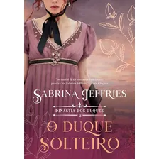 Duque Solteiro, O - (dinastia Dos Duques - 2)-arqueiro - Sp