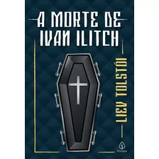 A Morte De Ivan Ilitch, De León Tolstói. Série Clássicos Da Literatura Mundial Ciranda Cultural Editora E Distribuidora Ltda., Capa Mole Em Português, 2019