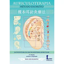 Livro - Auriculoterapia Método Enomóto Auriculoterapia Método Enomóto Acupuntura Do Microssistema Auricular, De Jóji Enomóto., Vol. Não. Editora Icone, Capa Mole Em Português, 2021