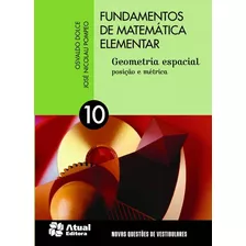 Fundamentos De Matemática Elementar - Volume 10: Geometria Espacial - Posição E Métrica, De Dolce, Osvaldo. Editora Somos Sistema De Ensino, Capa Mole Em Português, 2013