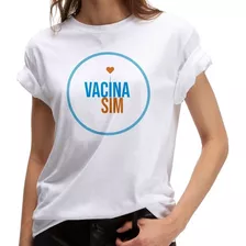 Camiseta Estampa Diga Sim A Vacina Envio Imediato