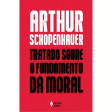 Tratado Sobre O Fundamento Da Moral, De Schopenhauer, Arthur. Editorial Editora Vozes, Tapa Mole, Edición 1 En Português, 2024