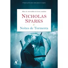 Noites De Tormenta: O Amor Pode Estar Onde Menos Se Espera, De Sparks, Nicholas. Editora Arqueiro Ltda., Capa Mole Em Português, 2015