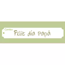 Plantilla Stencil Guarda Feliz Dia Papa 30x5 Camila