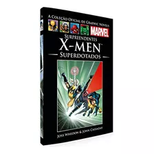 Surpreendentes X-men: Superdotados, De Joss, Whedon. Série Marvel Graphic Novels, Vol. 1. Editora Salvat, Capa Dura, Edição 36 Em Português, 2013