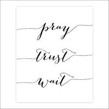 Pray Trust Wait Art Print - Sin Marco - 8x10
