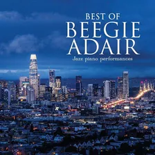 Cd: Lo Mejor De Beegie Adair: Jazz Piano Performances