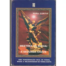 Livro Mestres Da Magia: A Segunda Chave De Curtis, Sara, Peter's Editores Associados, Capa Mole Em Português 1999