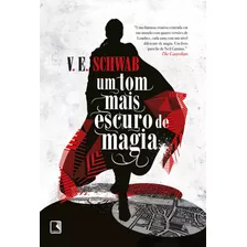 Um Tom Mais Escuro De Magia (vol. 1 Os Tons De Magia), De Schwab, V. E.. Série Os Tons De Magia (1), Vol. 1. Editora Record Ltda., Capa Mole Em Português, 2016