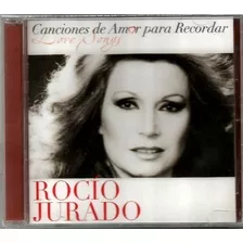 Cd - Rocio Jurado / Canciones De Amor Para Recordar