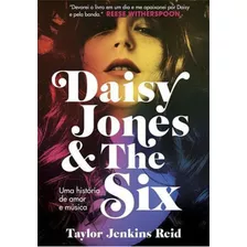 Daisy Jones And The Six: Uma História De Amor E Música, De Reid, Taylor Jenkins. Editora Paralela, Capa Mole, Edição 1ª Edição - 2019 Em Português