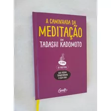 Livro: A Caminhada Da Meditação: Tadashi Kadomoto