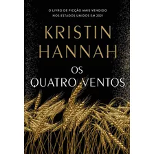 Livro Os Quatro Ventos - Hannah, Kristin [2022]