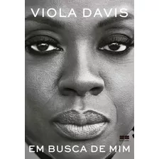 Em Busca De Mim, De Davis, Viola. Editora Best Seller Ltda, Capa Mole Em Português, 2022