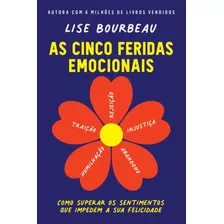 As Cinco Feridas Emocionais ( Lise Bourbeau )