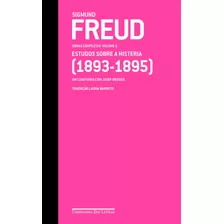 Freud (1893-1895) - Estudos Sobre A Histeria, De Freud, Sigmund. Editorial Editora Schwarcz Sa, Tapa Dura En Português, 2016