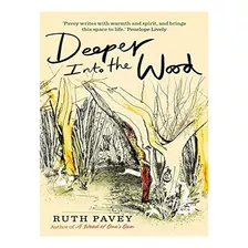 Deeper Into The Wood - Ruth Pavey. Eb03