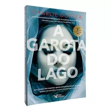 A Garota Do Lago - Charlie Donlea - Livro Físico