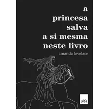 Princesa Salva A Si Mesma Neste Livro, A
