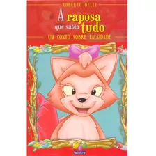 Sentimentos (luxo): Raposa (falsidade), De Belli, Roberto. Editora Todolivro Distribuidora Ltda., Capa Dura Em Português, 2009