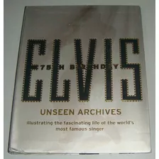 Livro Elvis Unseen Archives 75th Birthday (inglês)