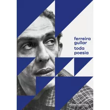 Toda Poesia, De Gullar, Ferreira. Editora Schwarcz Sa, Capa Mole Em Português, 2021