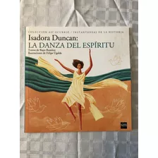 Isadora Duncan: La Danza Del Espíritu - Editorial Sm