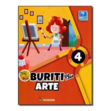 Buriti Plus - Arte - 4º Ano - 01ed/18, De Editora Moderna. Editora Moderna Em Português