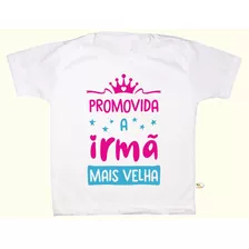 Camiseta Infantil Promovida A Irmã Mais Velha C3